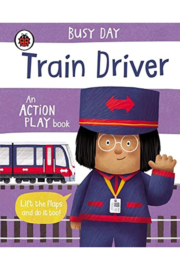 Busy Day: Train Driver: An action play book