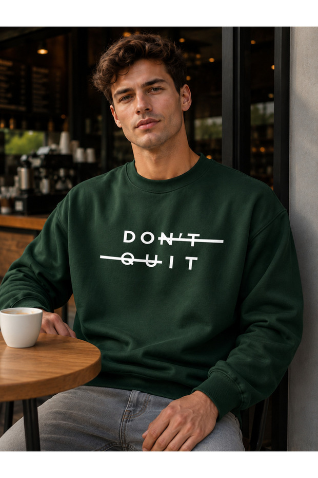 Don'T Quit Printed Men's Oversize Crew Neck Compact Combed Cotton Sweatshirt