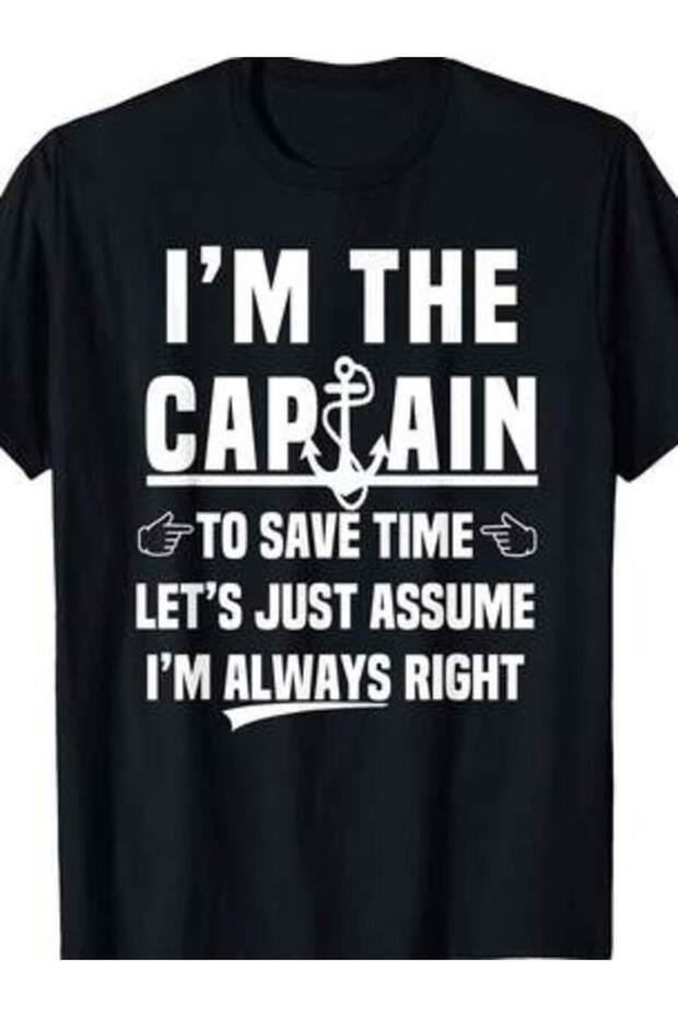 تي شيرت I'm The Captain To Save Time Assume Im Always Right