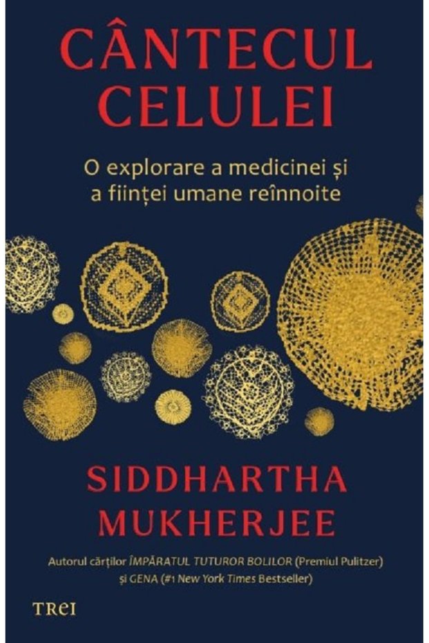Cantecul celulei - Siddhartha Mukherjee