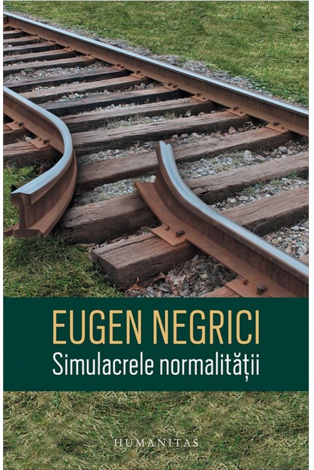 Simulacrele normalitatii - Eugen Negrici