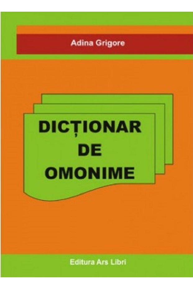 Dictionar de omonime - Adina Grigore