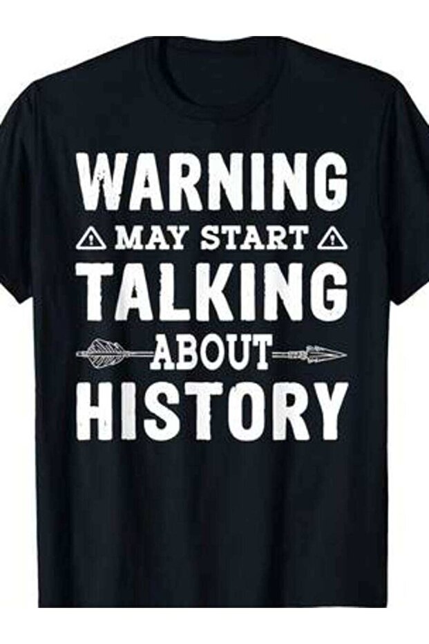 Warning May Start Talking About History T-Shirt