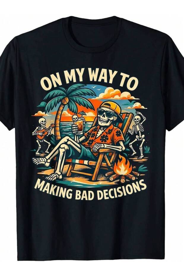 On To Making Bad Decisions Skeleton Vacation Beach T-Shirt