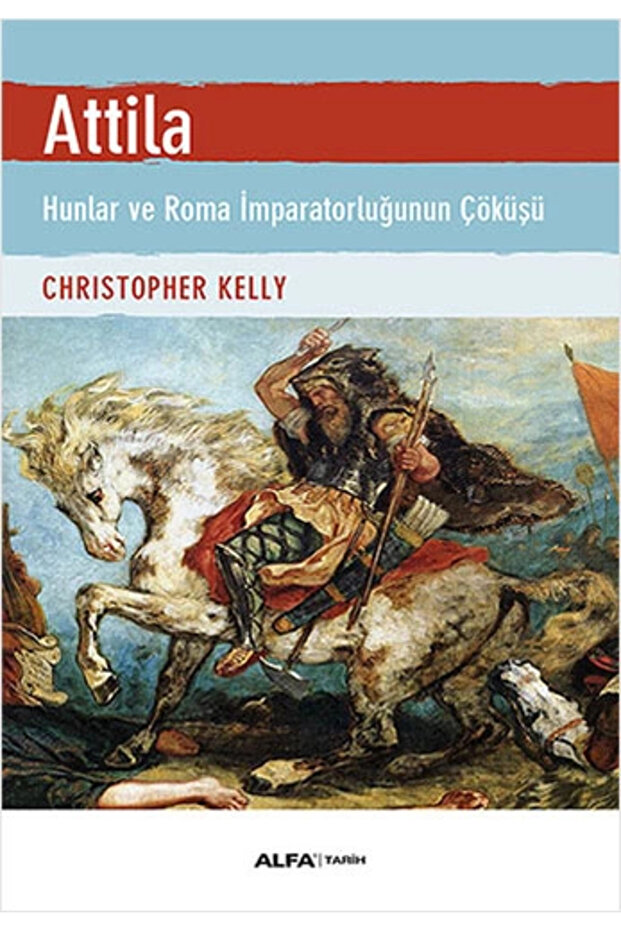 Atilla & Hunlar Ve Roma Imparatorluğunun Çöküşü