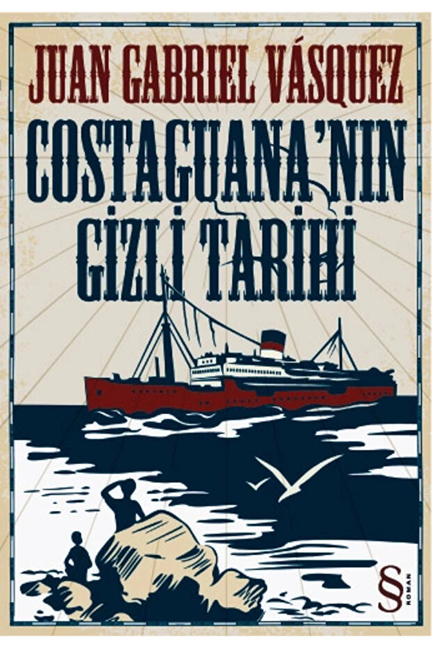 Costaguana’nın Gizli Tarihi - Juan Gabriel Vasquez