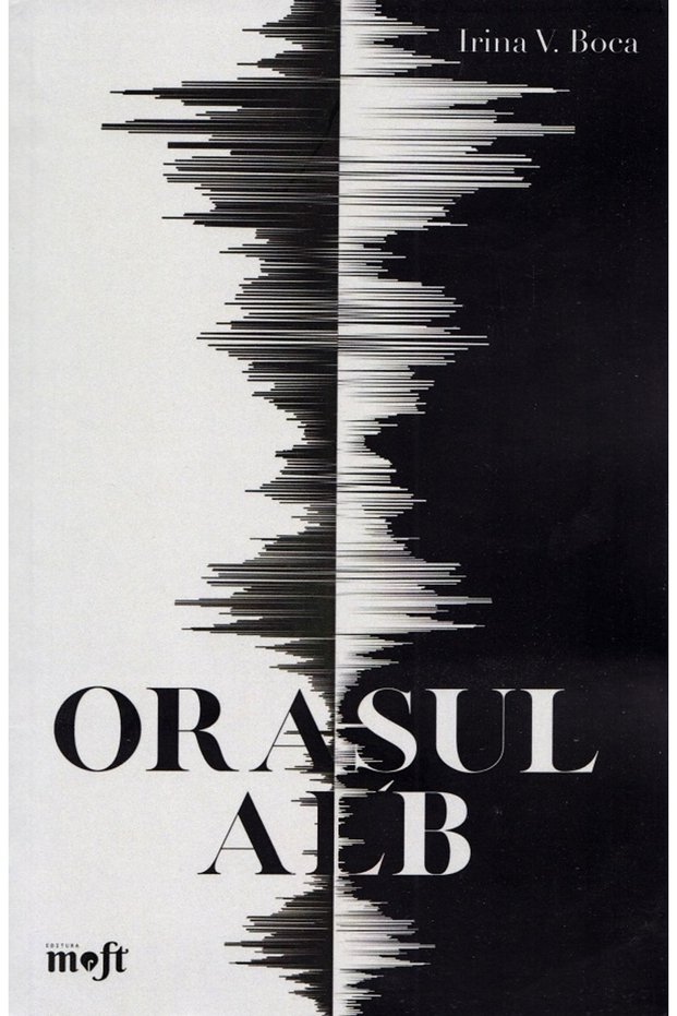Orasul Alb - Irina V. Boca