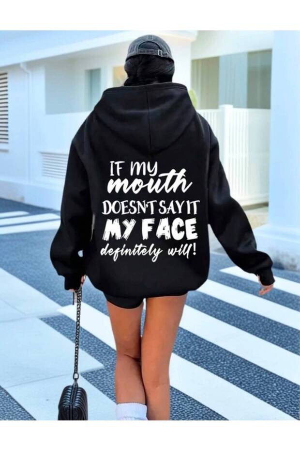 Unisex if My Mouth Doesn'T Say It, My Face Will Printed Sweatshirt with Hood