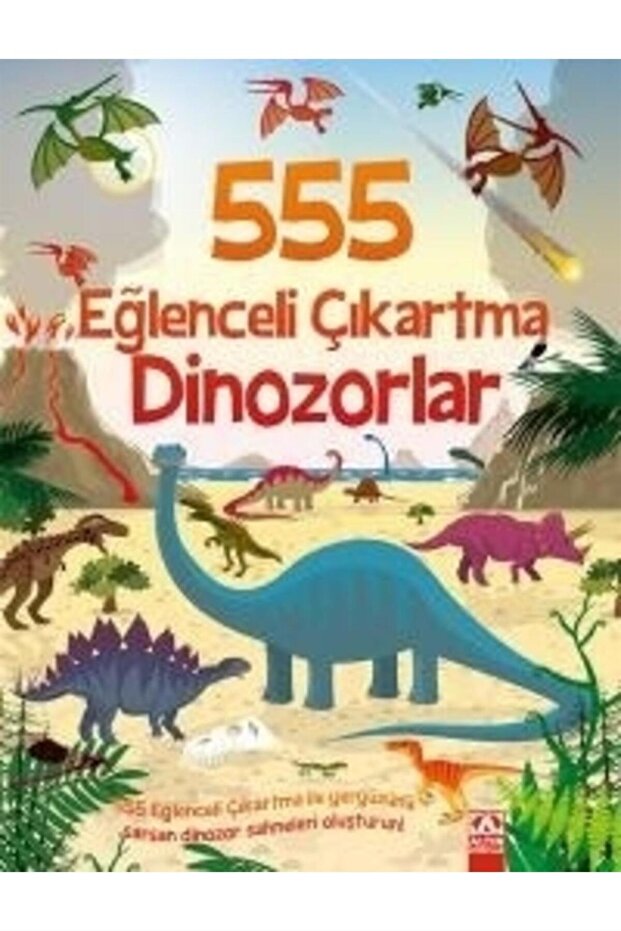 555 Eğlenceli Çıkartma Dinozorlar Kolektif