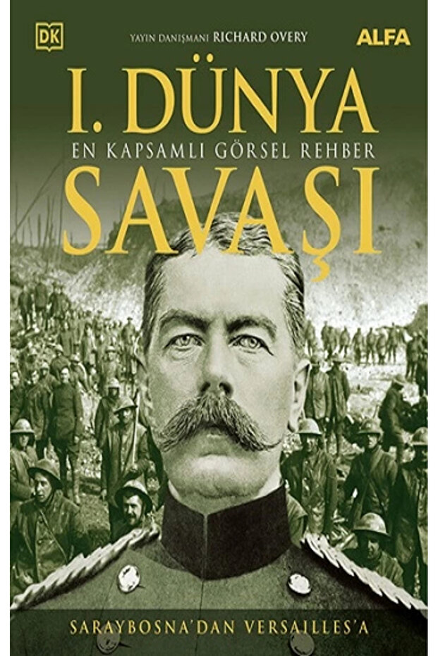 I. Dünya Savaşı - En Kapsamlı Görsel Rehber (Ciltli)