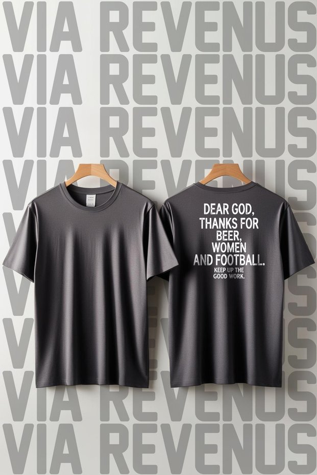 Dear God, Thank You for Beer, Women, and Football. Keep up the Good Work. Back Printed Loose Fit 100% Cotton Unisex Tshirt
