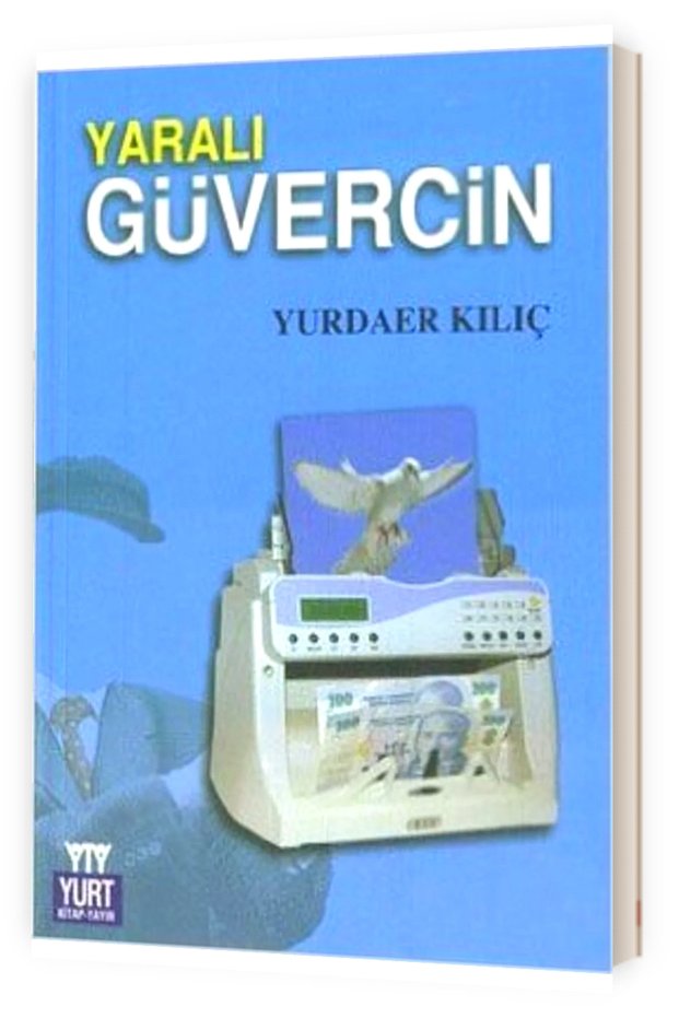 Yurt Kitap Yayın - Yaralı Güvercin - Yurdaer Kılıç
