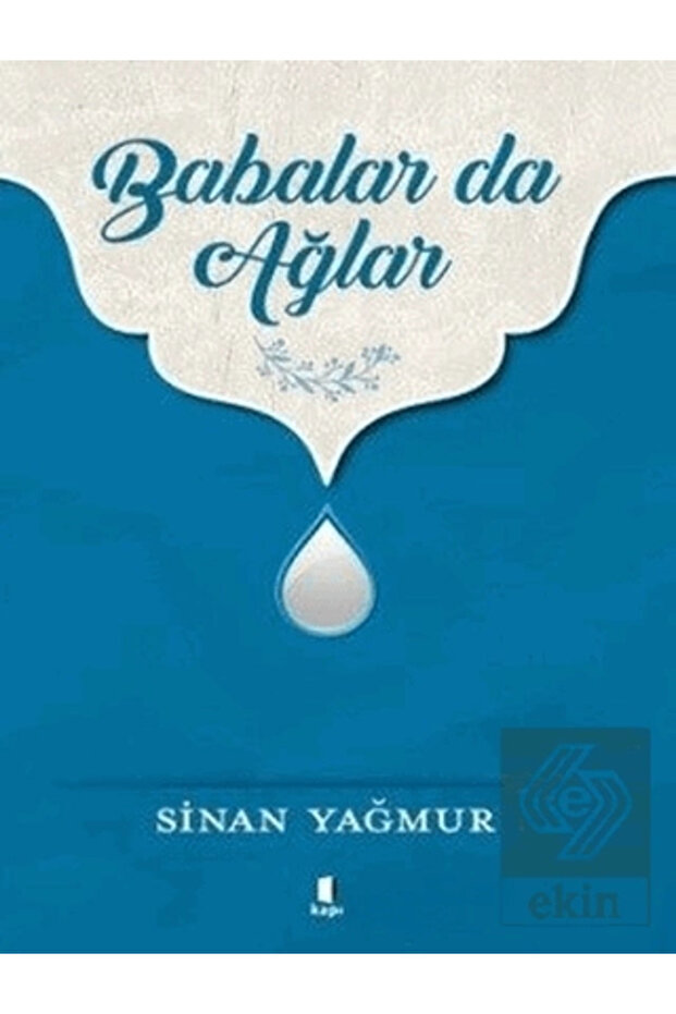 Babalar da Ağlar Sinan Yağmur Kitabı 190 Sayfa Kapı Yayınları