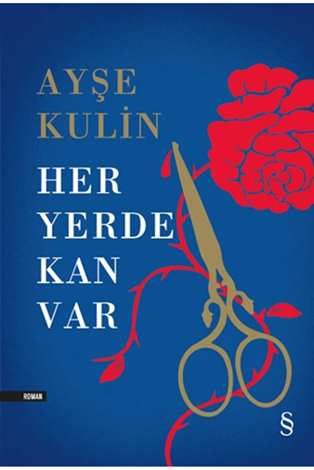 Her Yerde Kan Var (ciltli) / / Ayşe Kulin