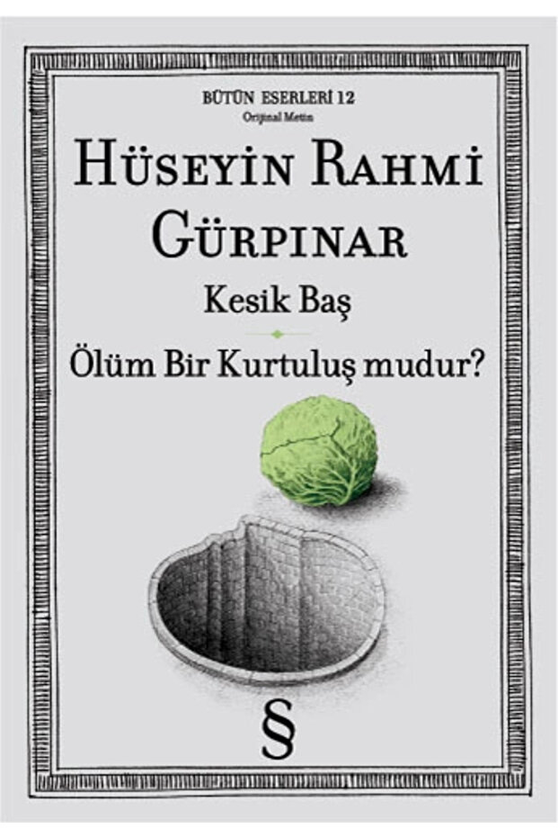 Kesik Baş - Ölüm Bir Kurtuluş mudur? + Sanat Kitabı Hediyeli