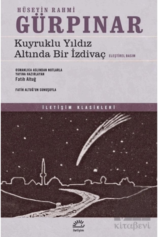 Kuyruklu Yıldız Altında Bir İzdivaç (Eleştirel Basım)</DNTCTMS> / Hüseyin Rahmi Gürpınar