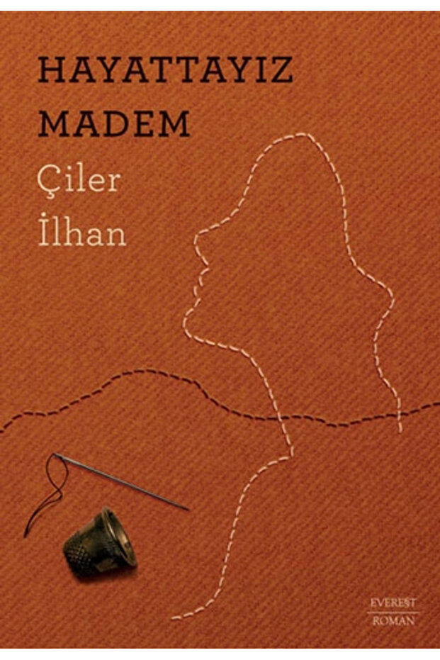 Hayattayız Madem / Çiler İlhan
