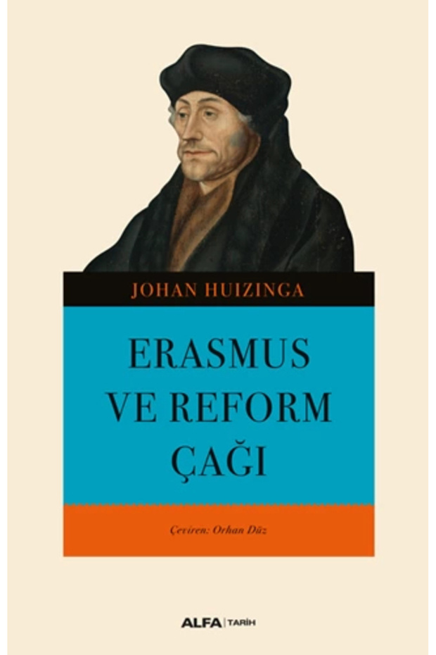 Erasmus Ve Reform Çağı kitabı - Johan Huızınga - Alfa Yayınları