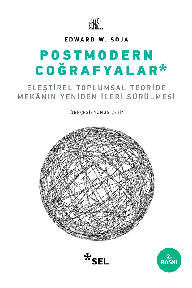Postmodern Coğrafyalar - Eleştirel Toplumsal Teoride Mekânın Yeniden İleri Sürülmesi