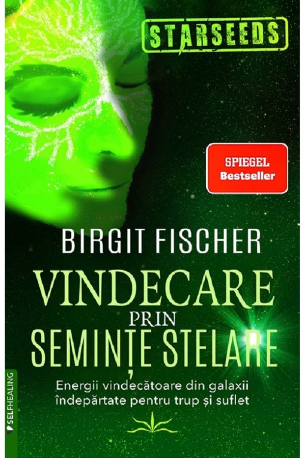 Vindecare prin seminte stelare - Birgit Fischer