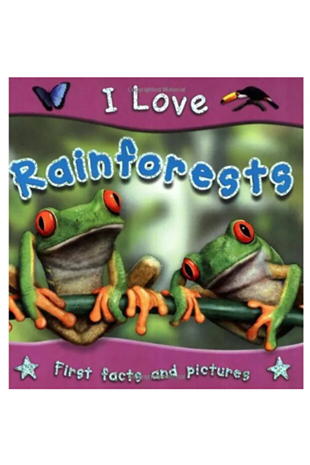 I Love Rain Forests