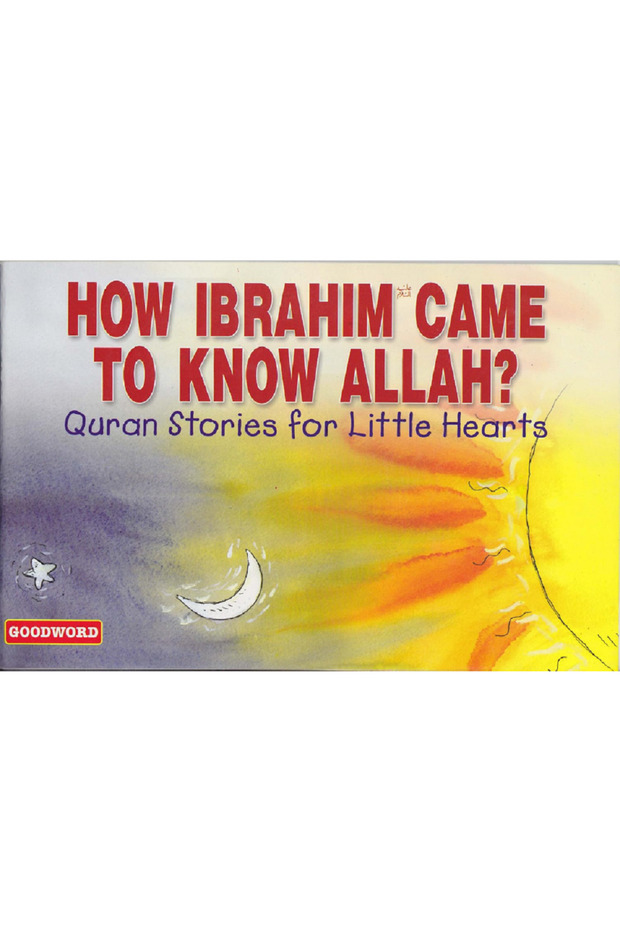 How Ibrahim Came To Know Allah