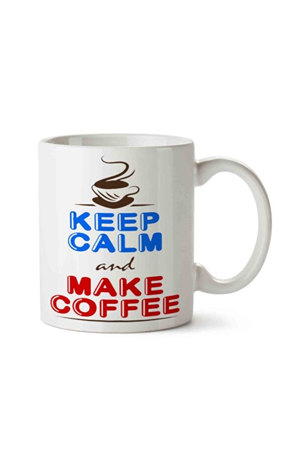 Keep Calm And Make Coffee Two Sided Printed Mug