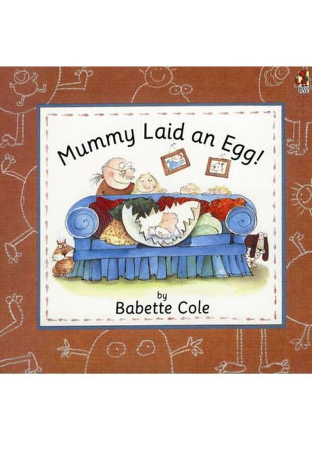 Mummy Laid an Egg