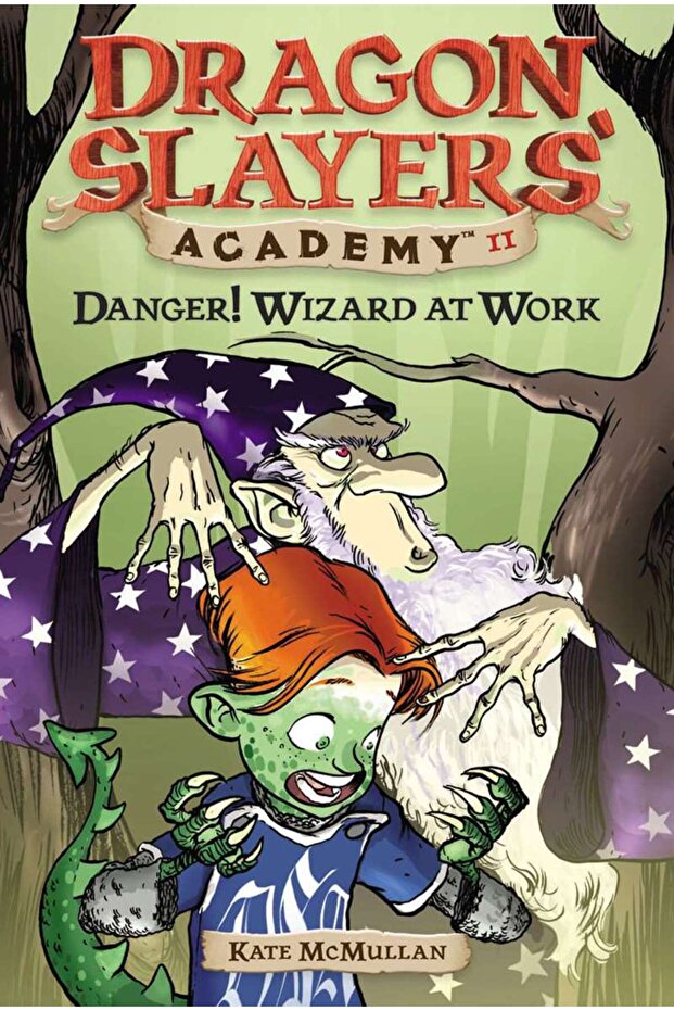 Danger! Wizard At Work! (Dragon Slayers' Academy 11)
