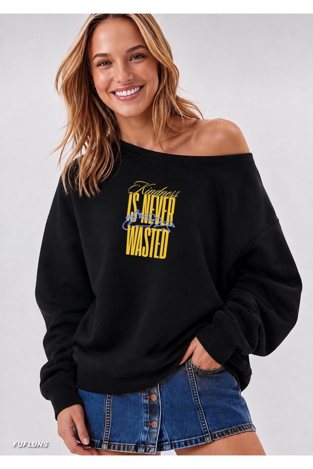 Kindness Is Newer Wasted Printed Oversized Women's Boat Neck Sweatshirt