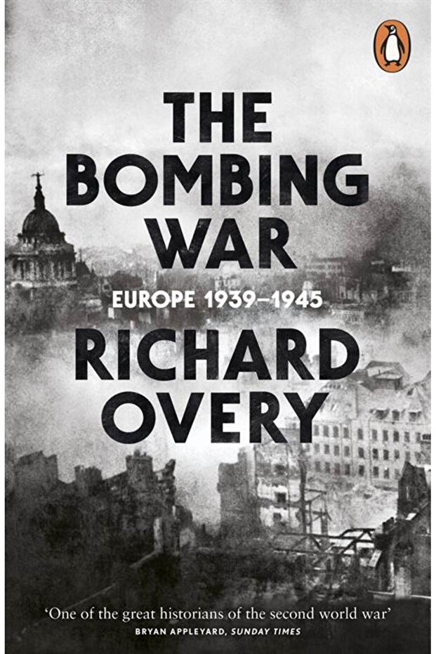The Bombing War: Europe, 1939-1945