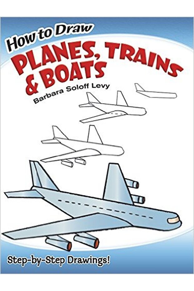 How to Draw Planes, Trains and Boats