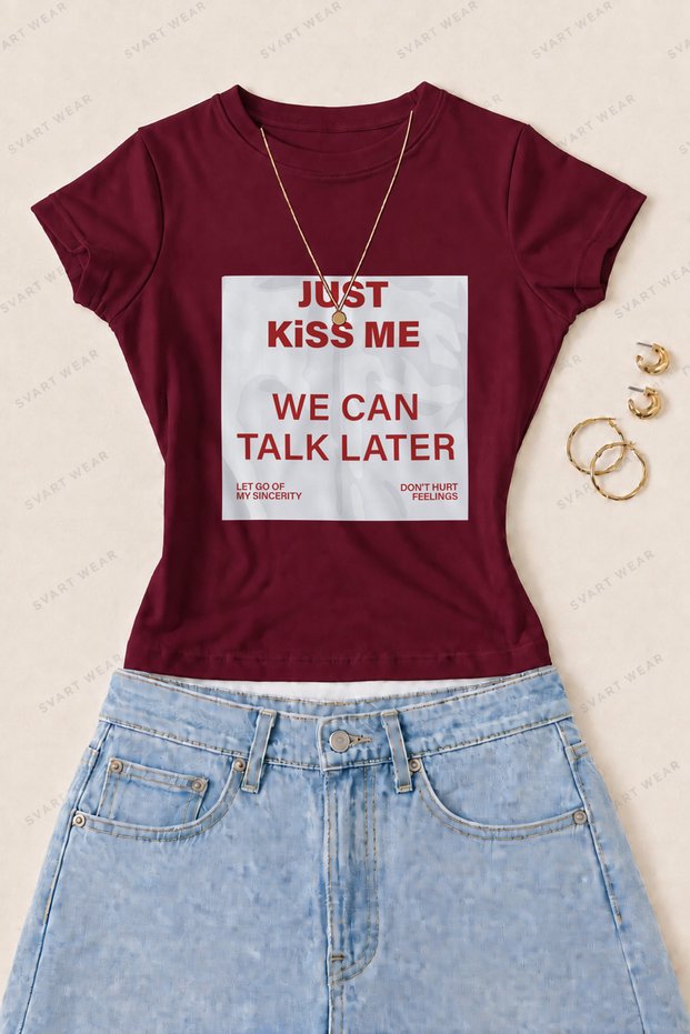 Women's Just Kiss Me Typography Printed Cotton Lycra Slim Fit Body T-Shirt - Burgundy