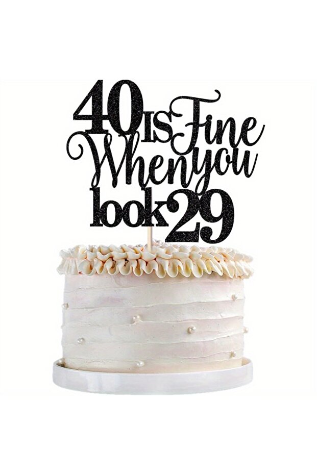 black 1pack 40 Is Fine When You Look 29, Funny 40th Birthday Cake Topper, 40 Anniversary Birthday Ca