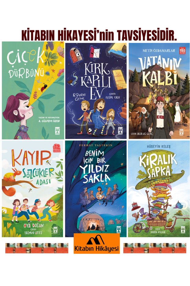 4-5. SINIF- Çiçek Dürbünü, Kırk Kapılı Ev Vatanın Kalbi, Kayıp Sözcükler Adası, Benim İçin Bir Yıldız Sakla, Kiralık Şapka(6KİTAP)