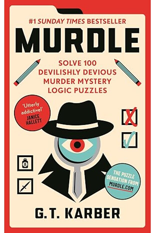 Murdle: #1 Sunday Times Bestseller: Solve 100 Devilishly Devious Murder Mystery Logic Puzzles