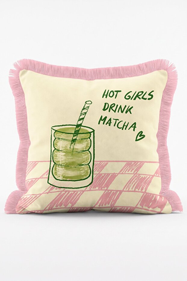 Hot Girls Drink Matcha Written Pink Fringed Throw Pillow Cover