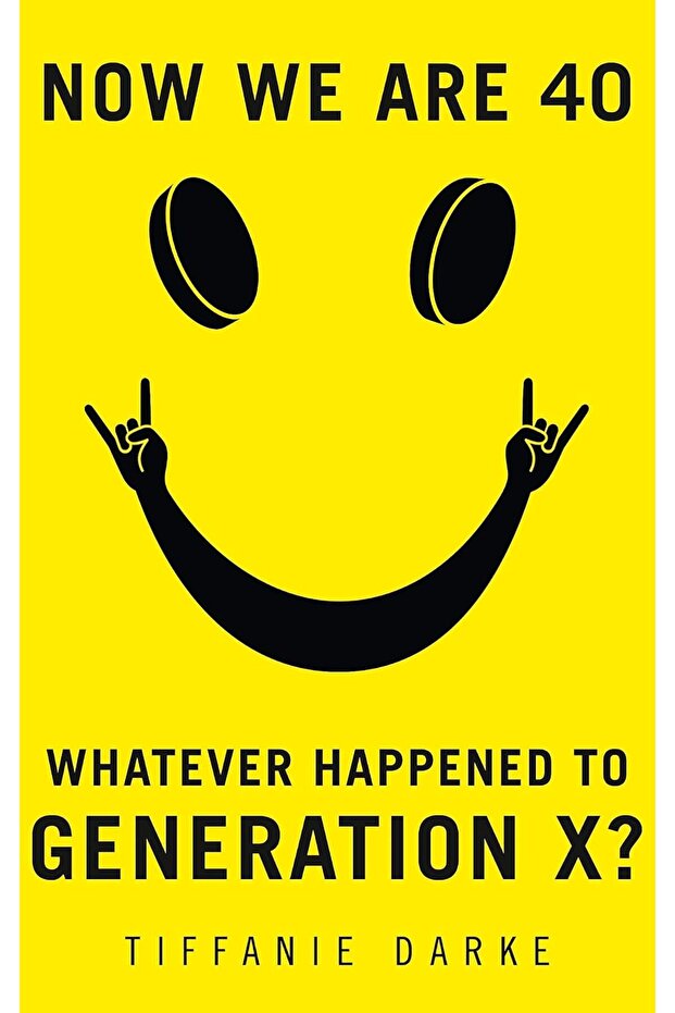 Now We Are 40: Whatever Happened to Generation X?
