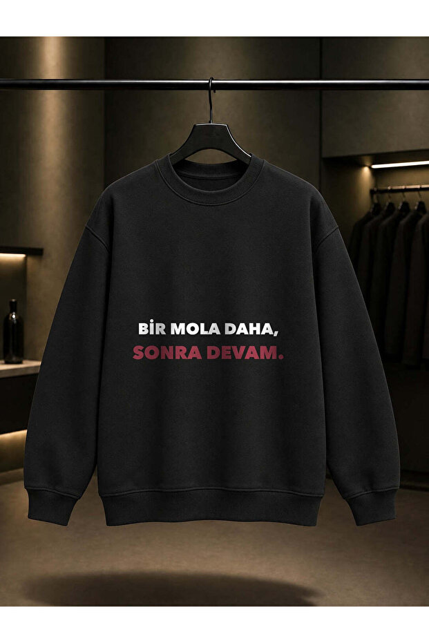One More Break, Then Continue Written Printed Unisex 100% Cotton Sweatshirt