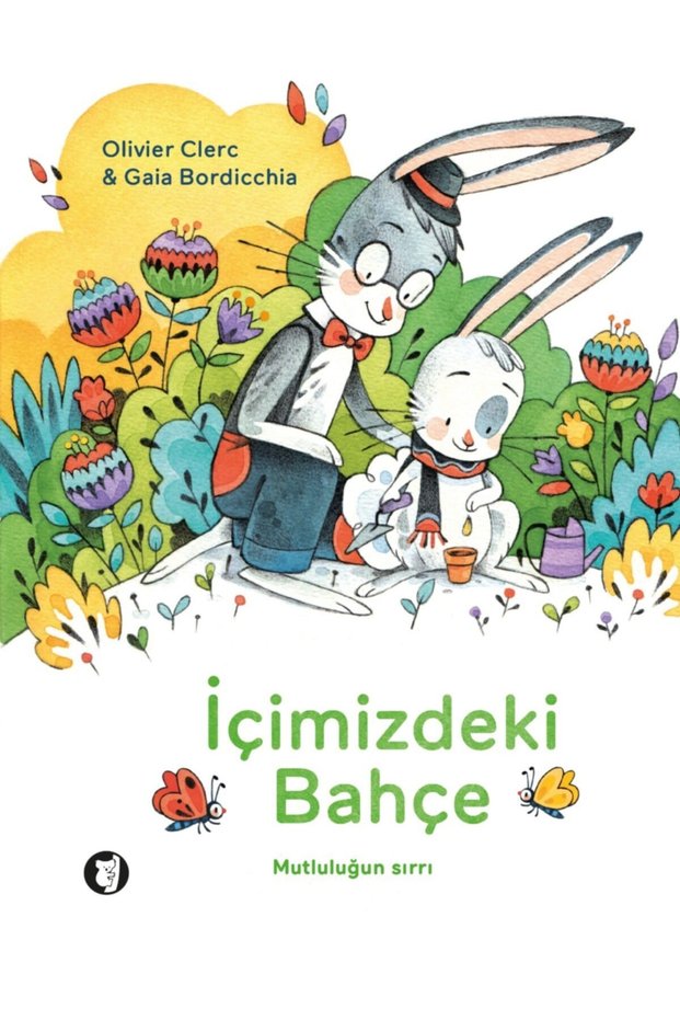 Içimizdeki Bahçe - Mutluluğun Sırrı