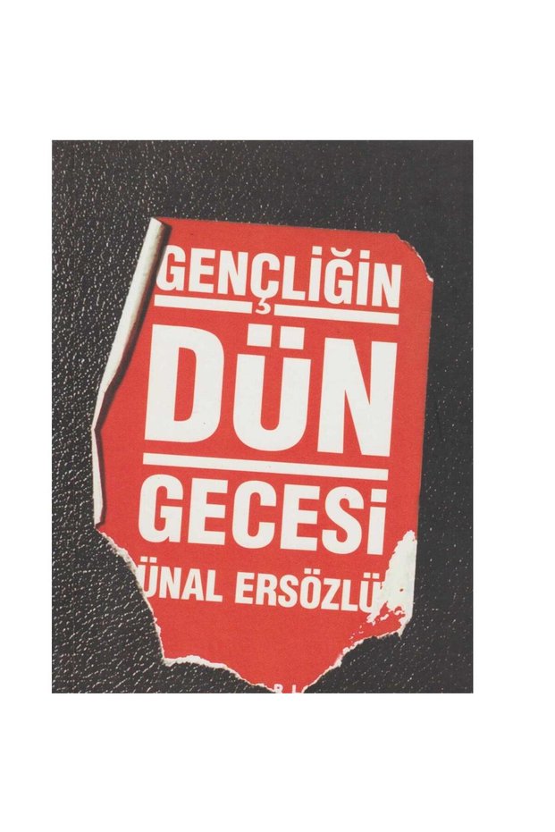 Gençliğin Dün Gecesi - Ünal Ersözlü (First Edition 2008)