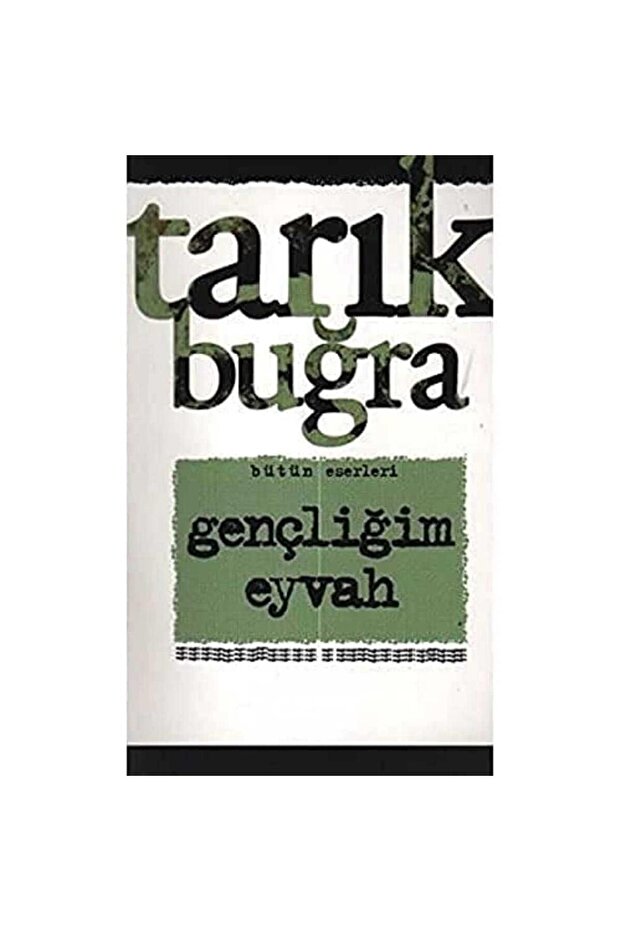 Gençliğim Eyvah - Tarık Buğra