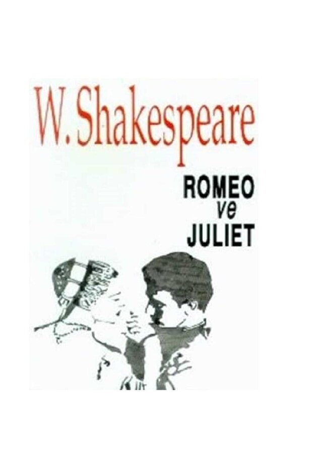 Romeo ve Juliet - William Shakespeare (Çeviren Özdemir Nutku)