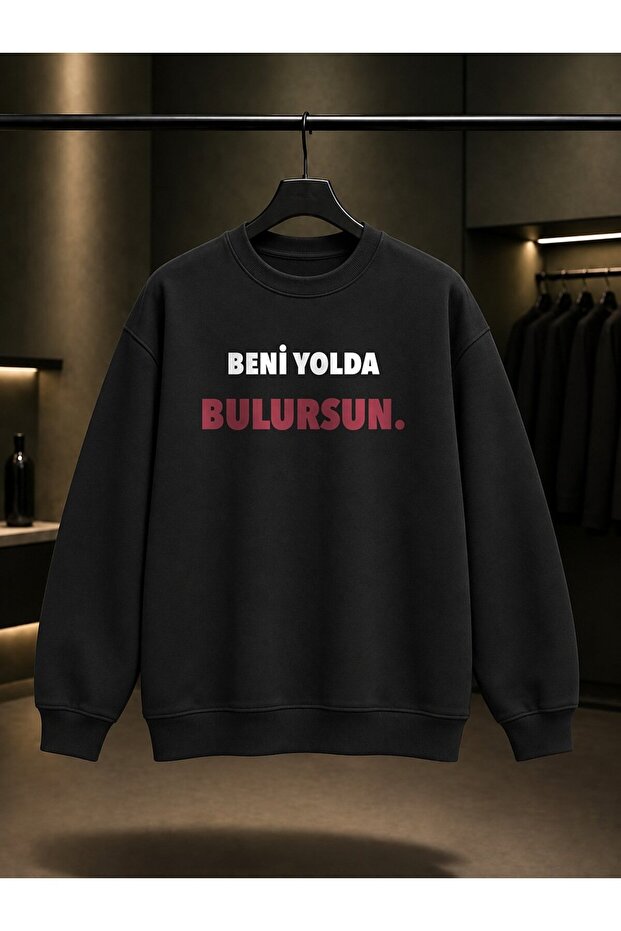 You'Ll Find Me on the Road Written Printed Unisex 100% Cotton Sweatshirt