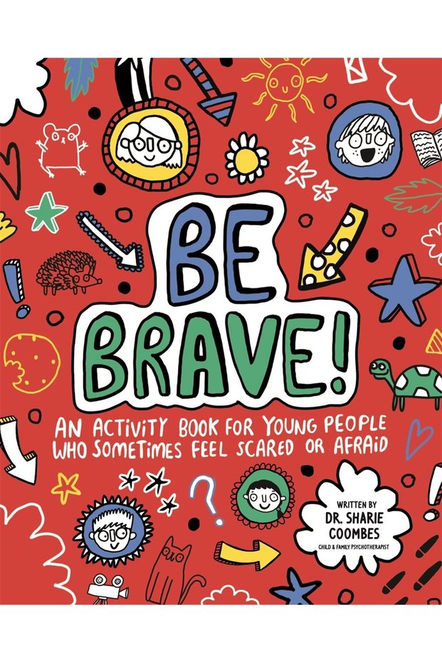 Be Brave Mindful Kids - An Activity Book For Children Who
