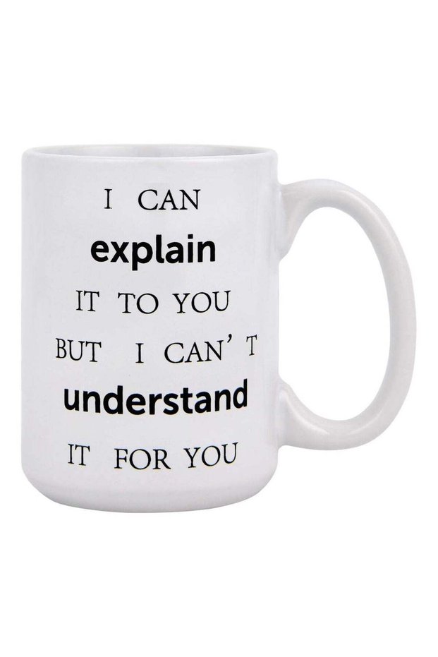 Funny Coffee Mug I Can Explain It To You But I Cant Understand It For You Coffee Tea Cup Funny Mug Novelty Gift for Men Women