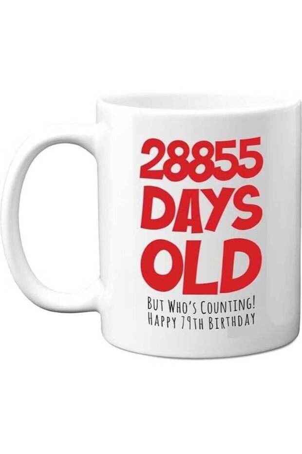 79th Birthday Mug Gift for Men Women Him Her - 28855 Days Old - Funny Adult Seventy-Nine Seventy-Ninth Happy Birthday Present for Dad Mum Grandma Nan Grandad, 11oz Ceramic Dishwasher Safe Mugs