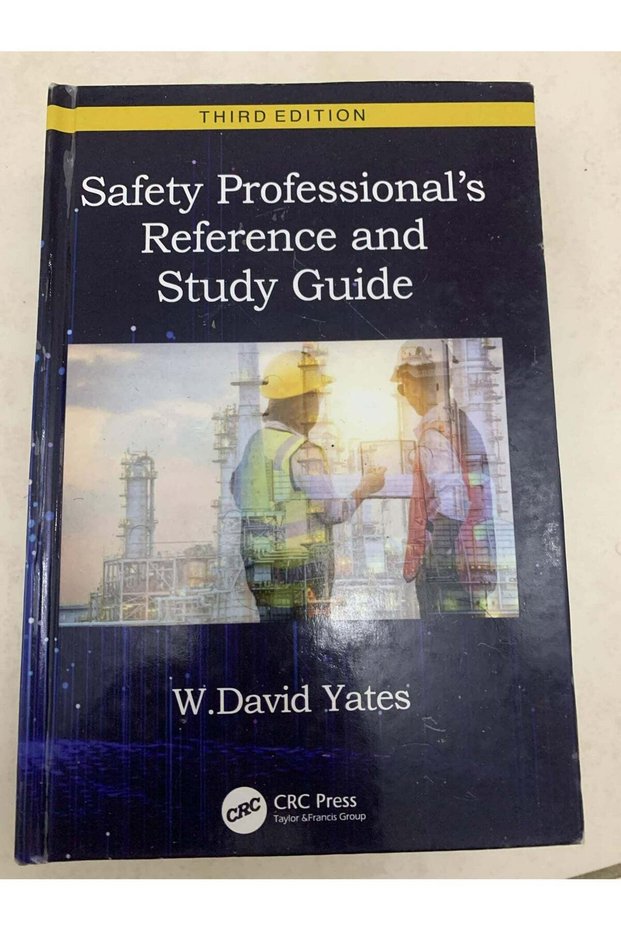 Safety Professional's Reference and Study Guide, Third Edition by W. David Yates