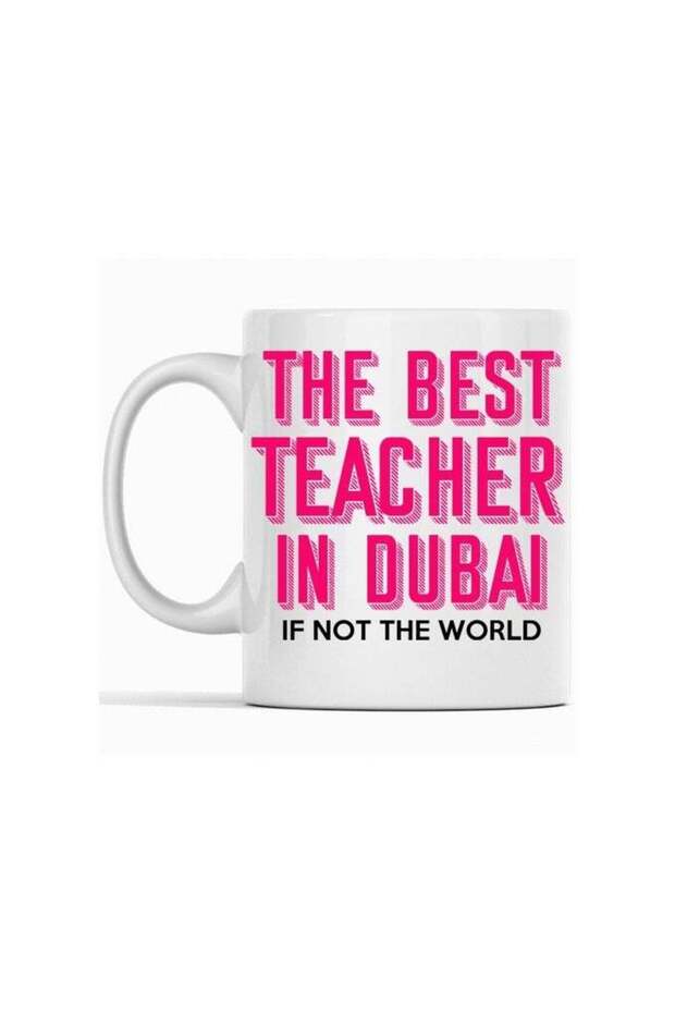 "Honoring Excellence in Education: A Proudly Printed Mug Celebrating 'The Best Teacher in Dubai, If Not the World' for Outstanding Educators"