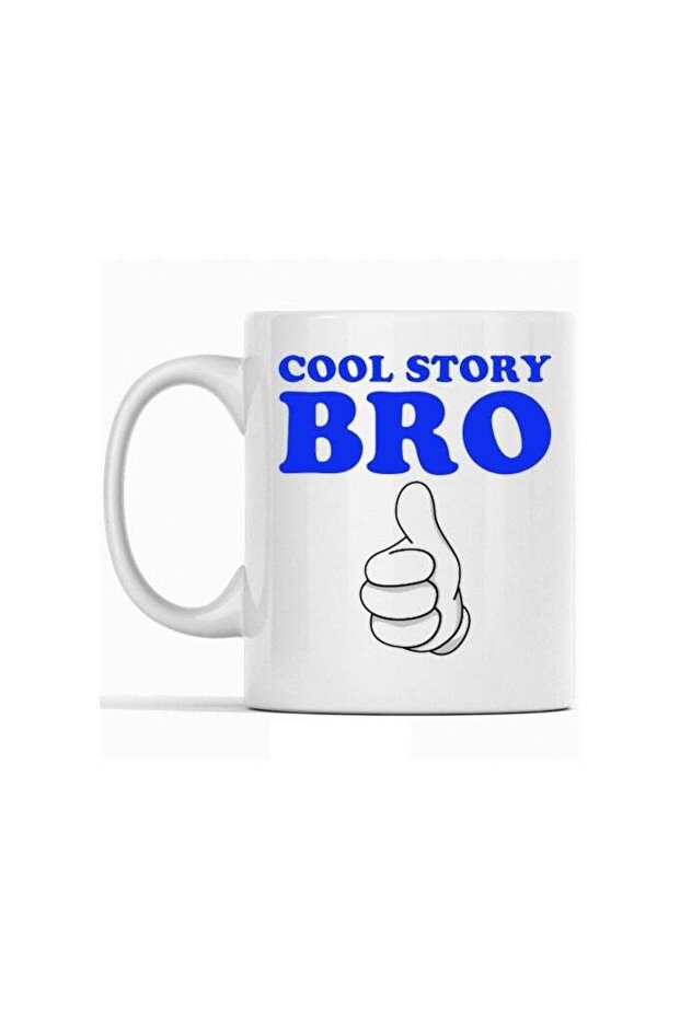 "Cool Story, Bro: A Witty Printed Mug for Those Who Appreciate a Good Laugh and Lighthearted Banter"